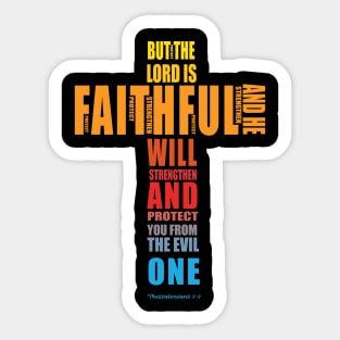 but the Lord is faithful and he will strengthen and protect you from the evil one   Thess 3 vs 3 Sticker